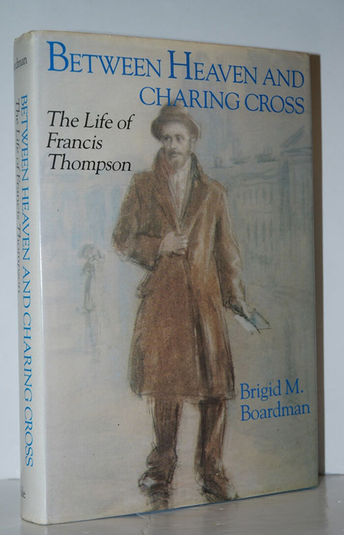 Between Heaven and Charing Cross The Life of Francis Thompson Image