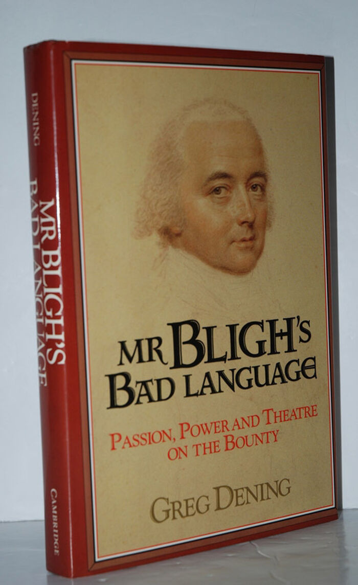Mr Bligh's Bad Language Passion, Power and Theatre on the Bounty Image