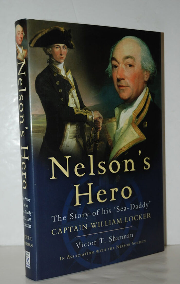 Nelson's Hero The Story of His Sea-Daddy Captain William Locker Image
