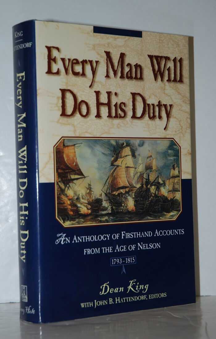 Every Man Will Do His Duty An Anthology of Firsthand Accounts from the Age Image