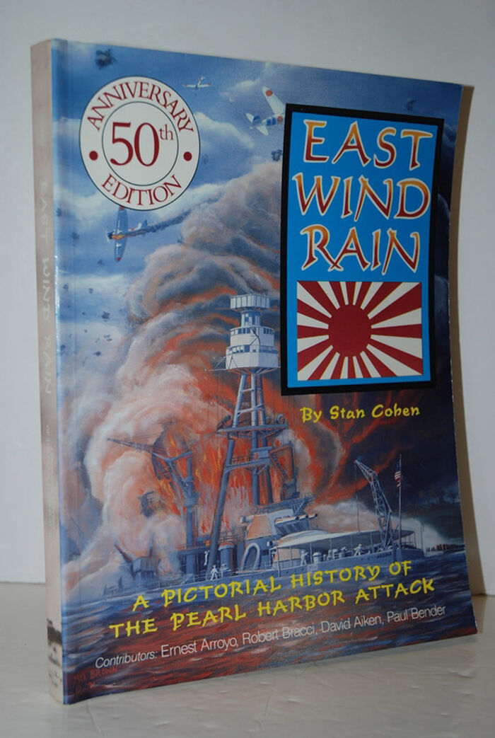 East Wind Rain A Pictorial History of the Pearl Harbor Attack Image