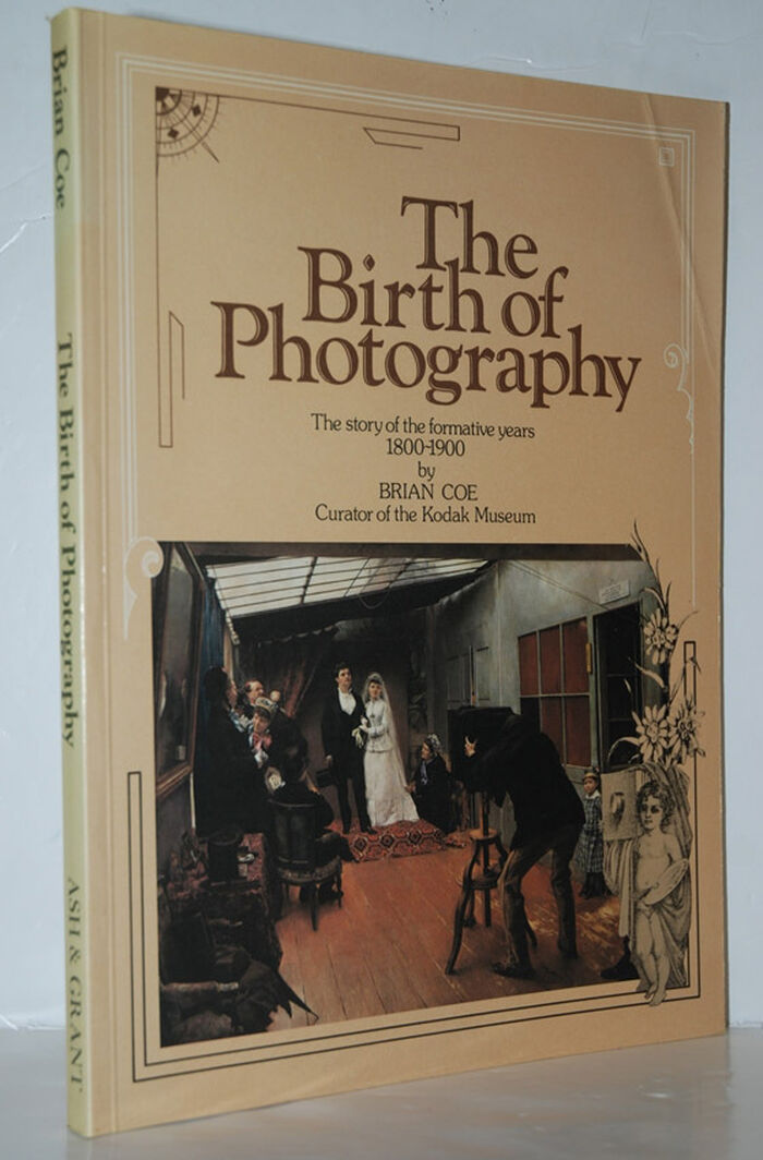 Birth of Photography The Story of the Formative Years, 1800-1900 Image