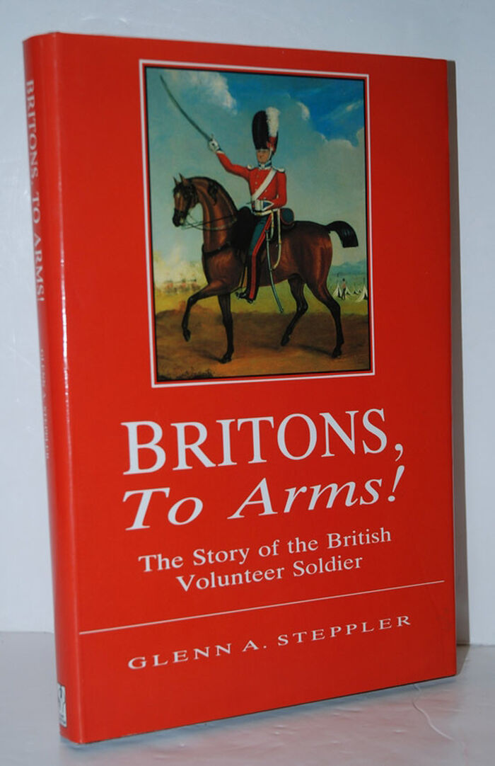 Britons to Arms Story of the Volunteer Soldier Image