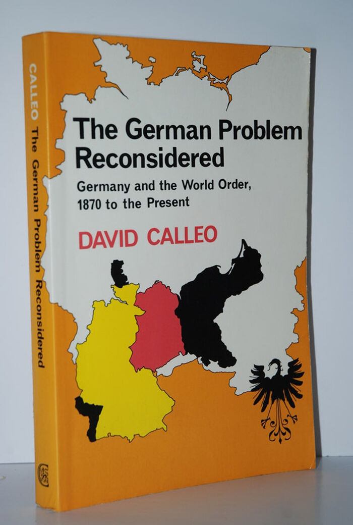 The German Problem Reconsidered Germany and the World Order 1870 to the Image