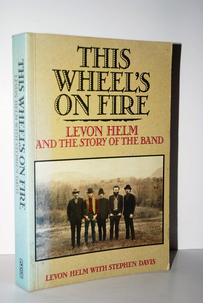 This Wheel's on Fire Levon Helm and the Story of the Band Image