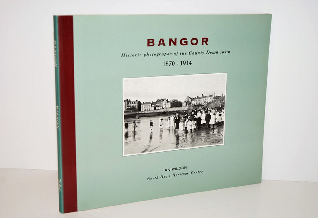 Bangor Historic Photographs of the Co. Down Town 1870-1914 Image