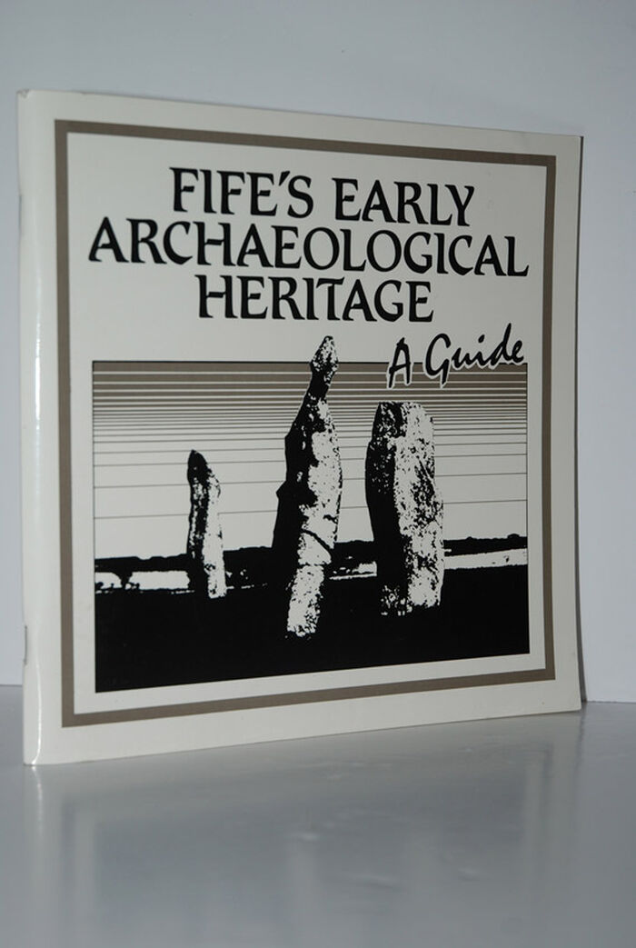 Fife's Early Archaeological Heritage A Guide Image