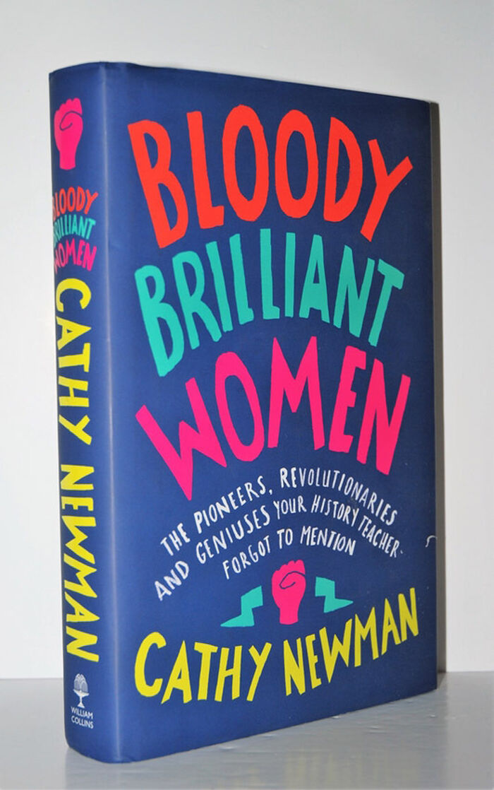 Bloody Brilliant Women The Pioneers, Revolutionaries and Geniuses Your Image