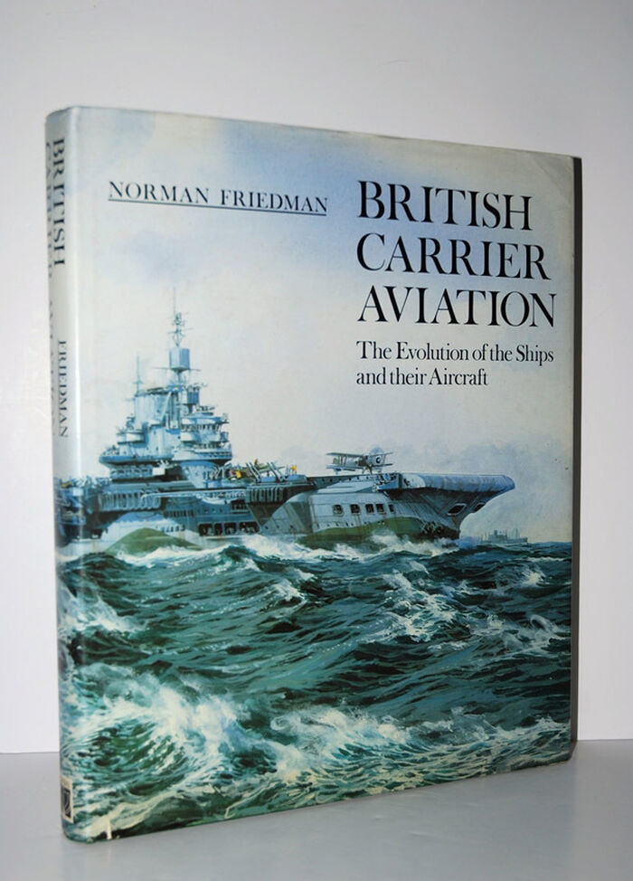 British Carrier Aviation the Evolution of the Ships and Their Aircraft Image