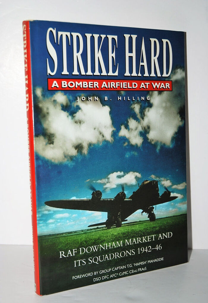 STRIKE HARD a Bomber Airfield At War RAF Downham Market and its Squadrons Image