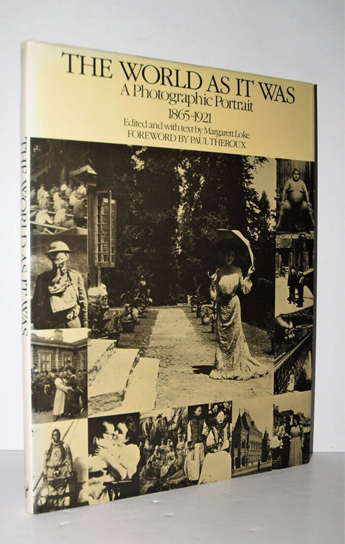 The World As it Was 1865-1921 : a Photographic Portrait from the Image