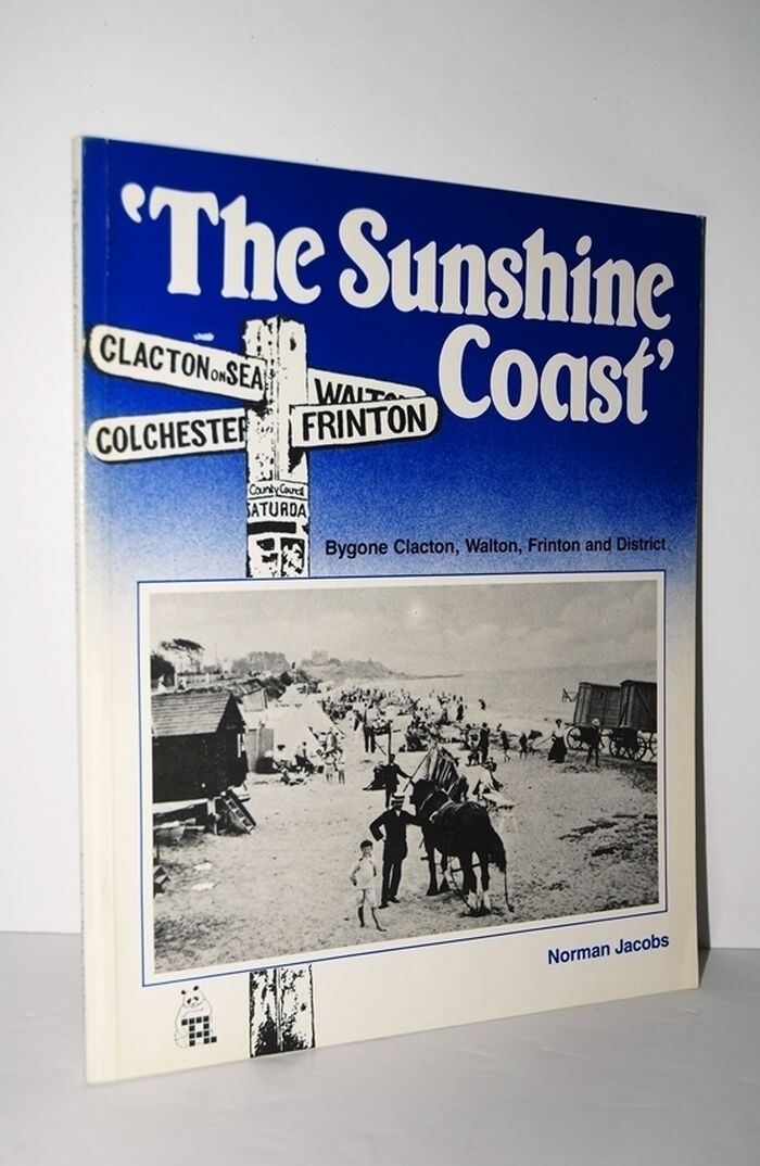 The Sunshine Coast Bygone Clacton, Walton and Frinton Image