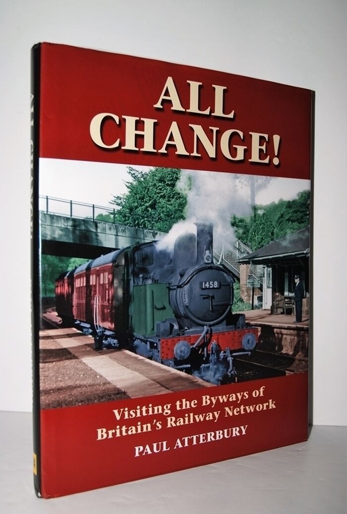 All Change, Visiting the Byways of Britain's Railway Network Image