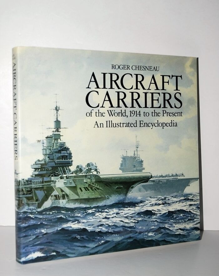 Aircraft Carriers of the World 1914 to the Present - an Illustrated Image