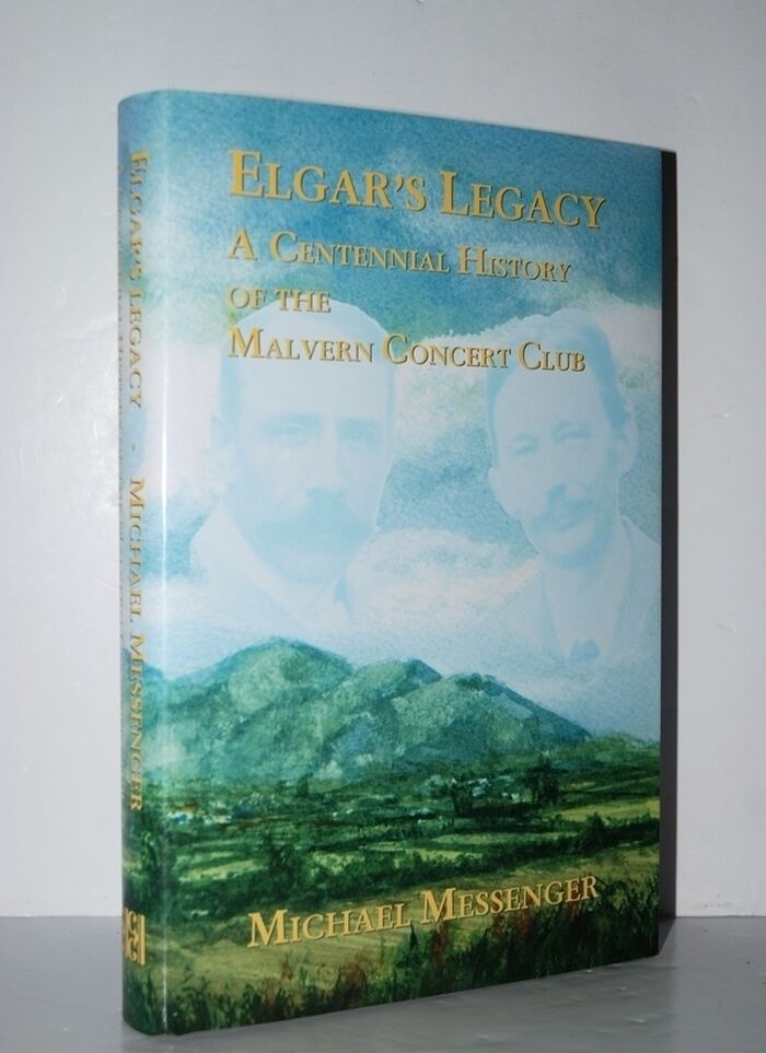Elgar's Legacy A Centennial History of the Malvern Concert Club Image