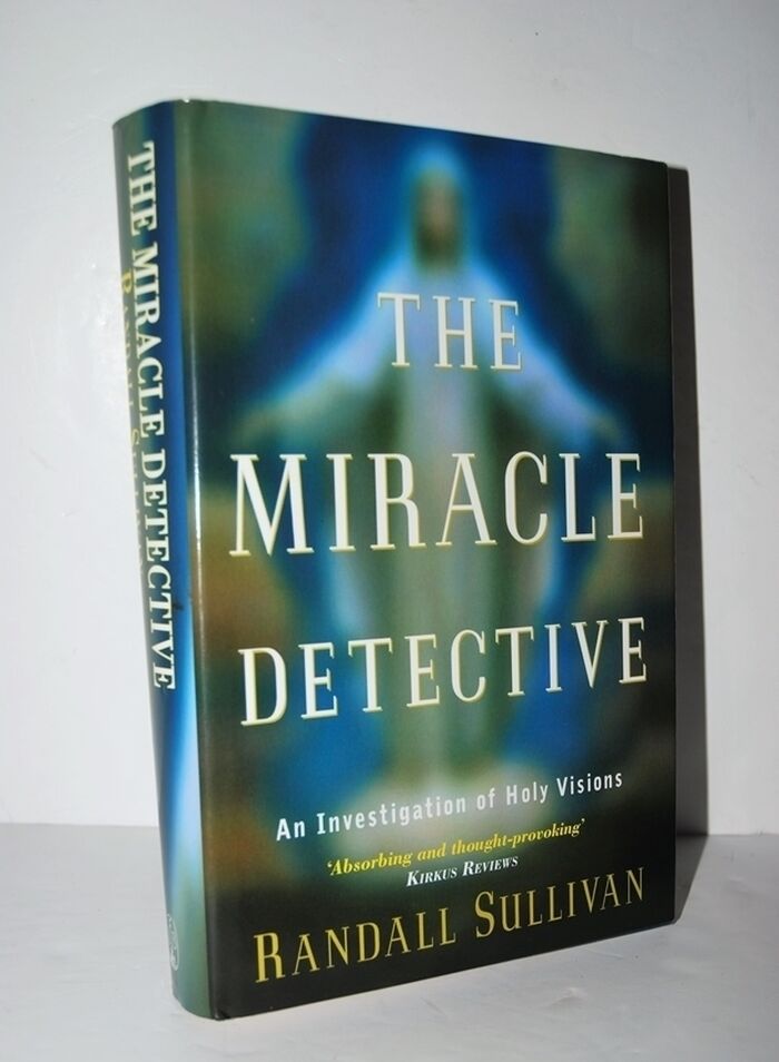 The Miracle Detective An Investigation of Holy Visions Image