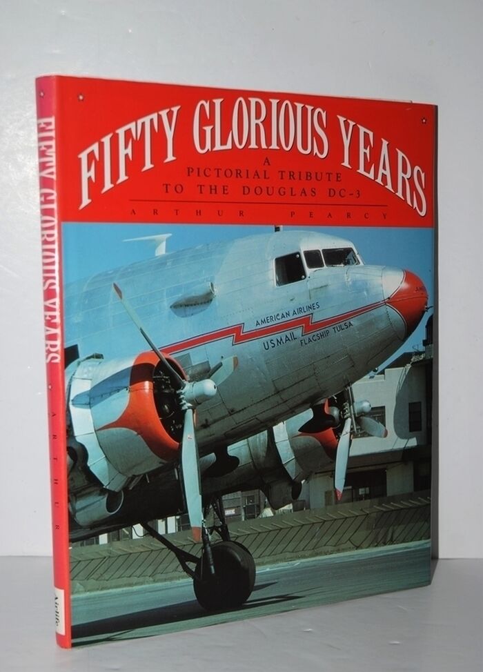 Fifty Glorious Years Pictorial Celebration of the Douglas DC-3, 1935-85 Image
