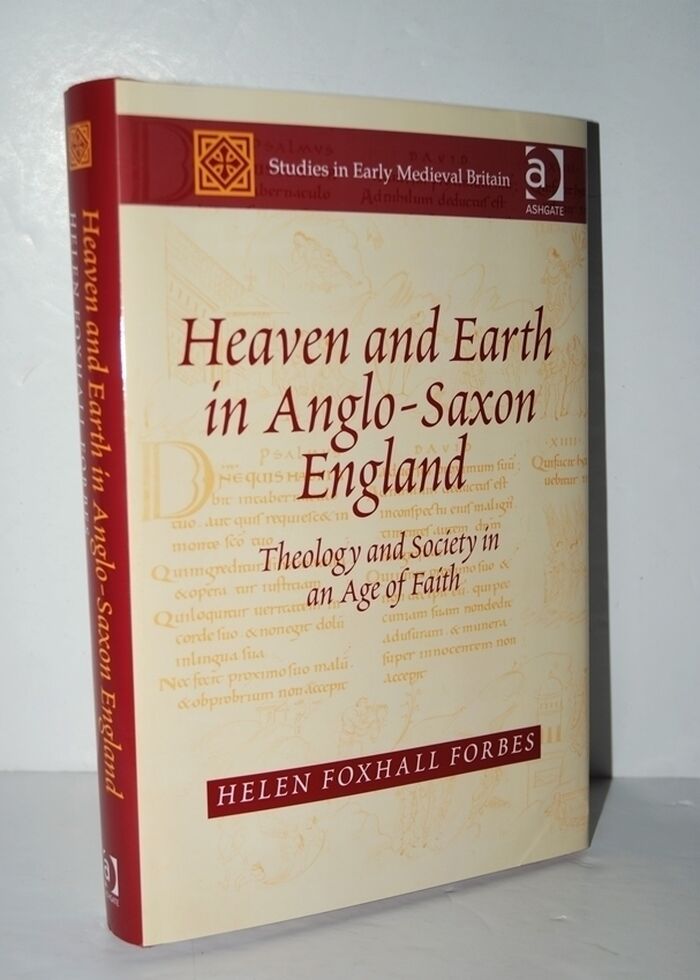 Heaven and Earth in Anglo-Saxon England Theology and Society in an Age of Image