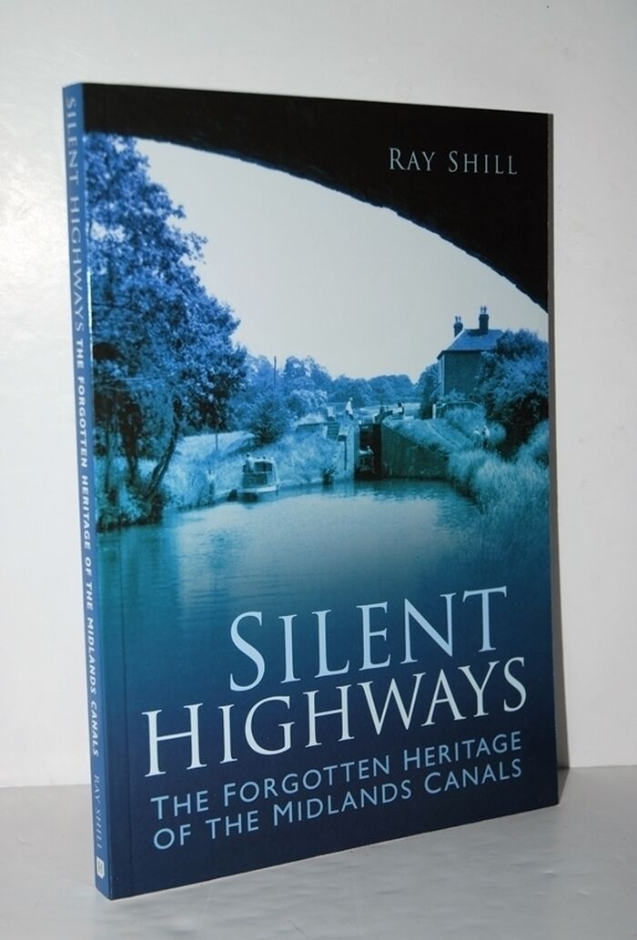 Silent Highways The Forgotten Heritage of the Midlands Canals Image