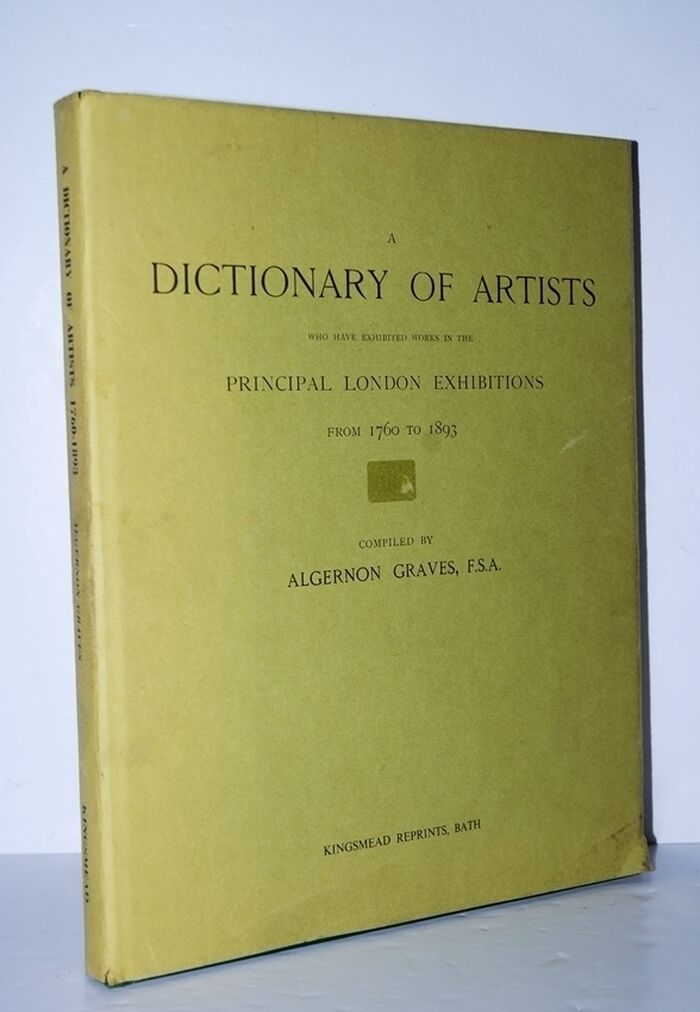 A Dictionary of Artists Who Have Exhibited Works in the Principal London Image
