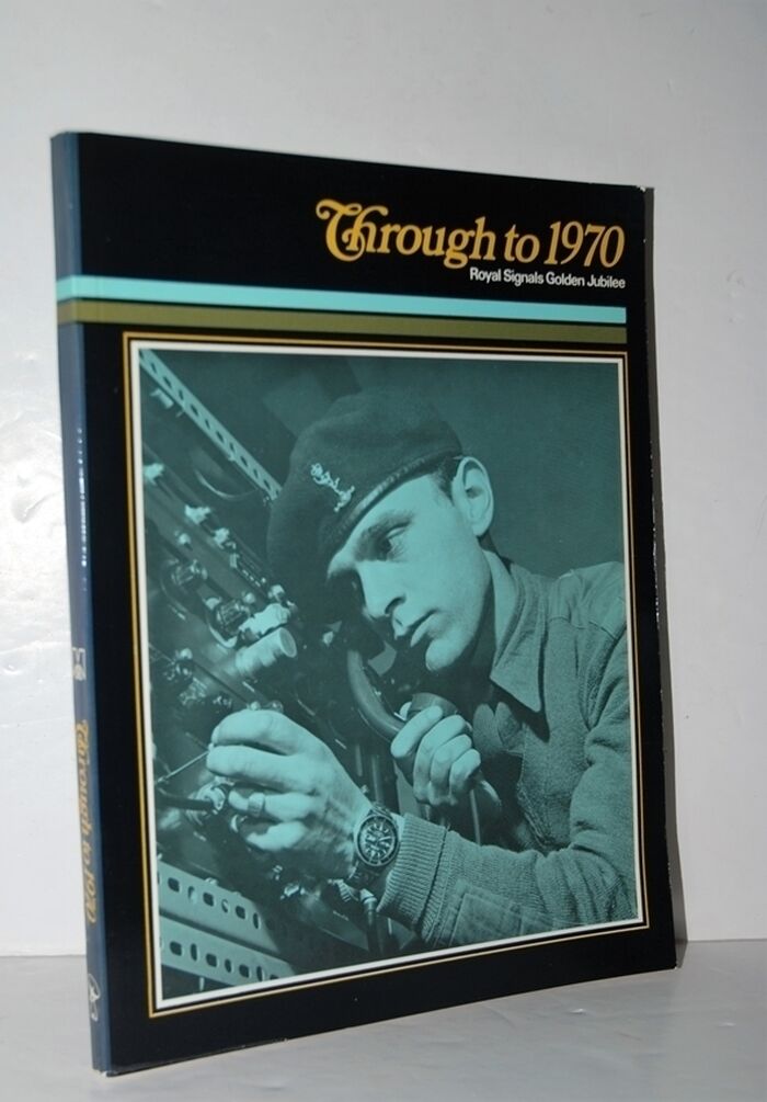 Through to 1970 Royal Signals Golden Jubilee Image