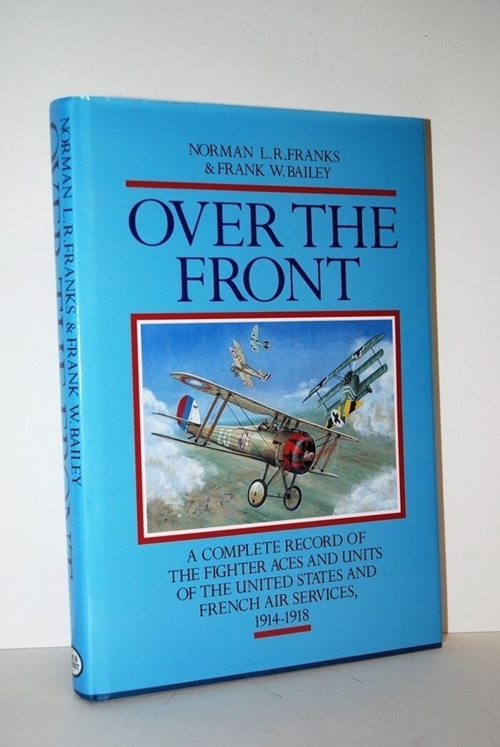Over the Front Complete Record of the Fighter Aces and Units of the United Image