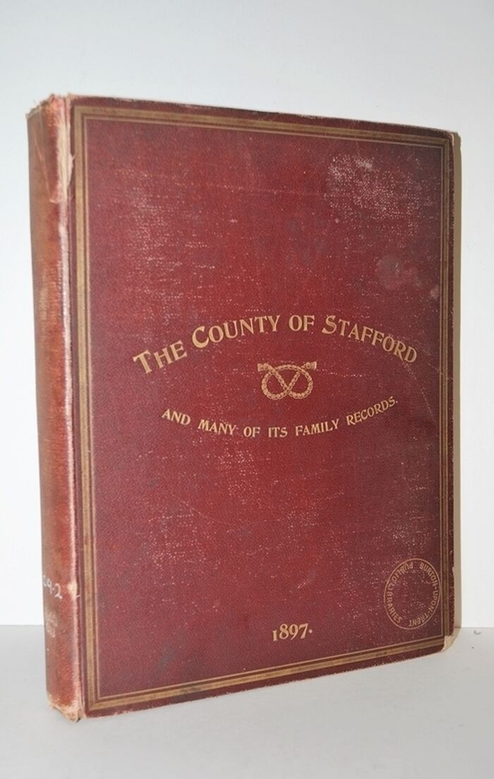 The County of Stafford and Many of its Family Records Printed for Private Image