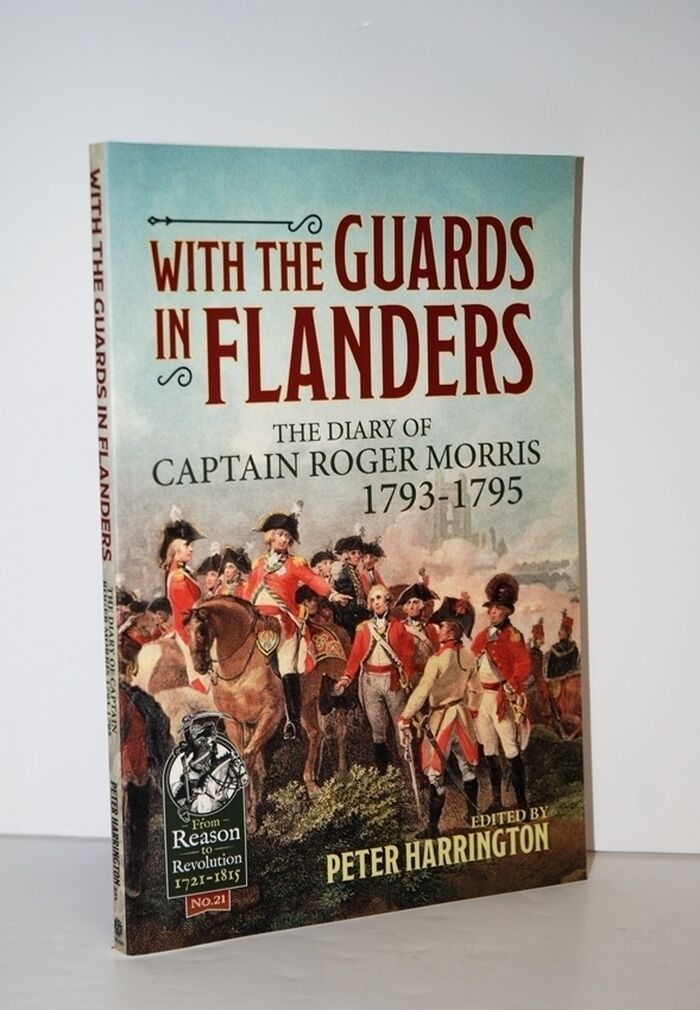 With the Guards in Flanders The Diary of Captain Roger Morris, 1793-1795 Image