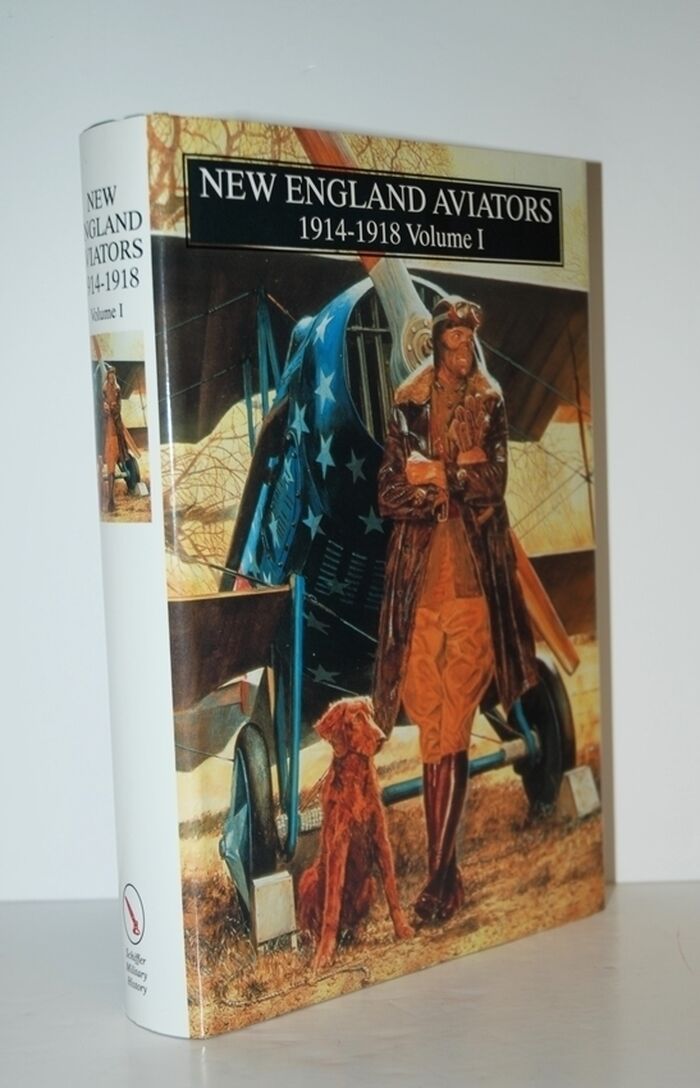 NEW ENGLAND AVIATORS 19141918 VOL1 Their Portraits and Their Records: V. 1 Image