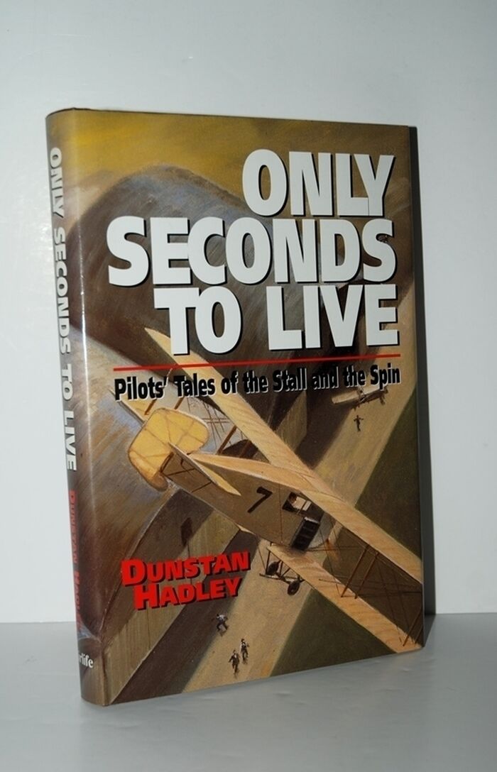 Only Seconds to Live Pilots' Tales of the Stall and the Spin Image