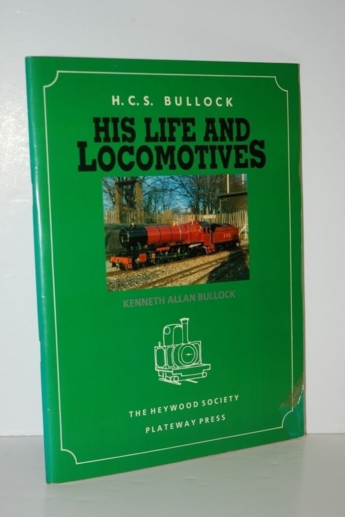 H. C. S. BULLOCK - HIS LIFE and LOCOMOTIVES Image