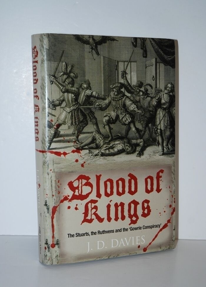 Blood of Kings The Stuarts, the Ruthvens and the 'Gowrie Conspiracy' Image