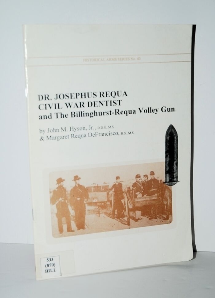 Dr. Josephus Requa, Civil War Dentist and the Billinghurst-Requa Volley Gun Image
