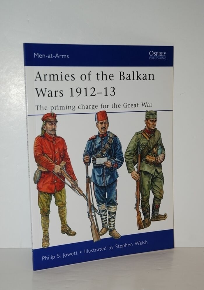 Armies of the Balkan Wars 1912–13 The Priming Charge for the Great War: 466 Image
