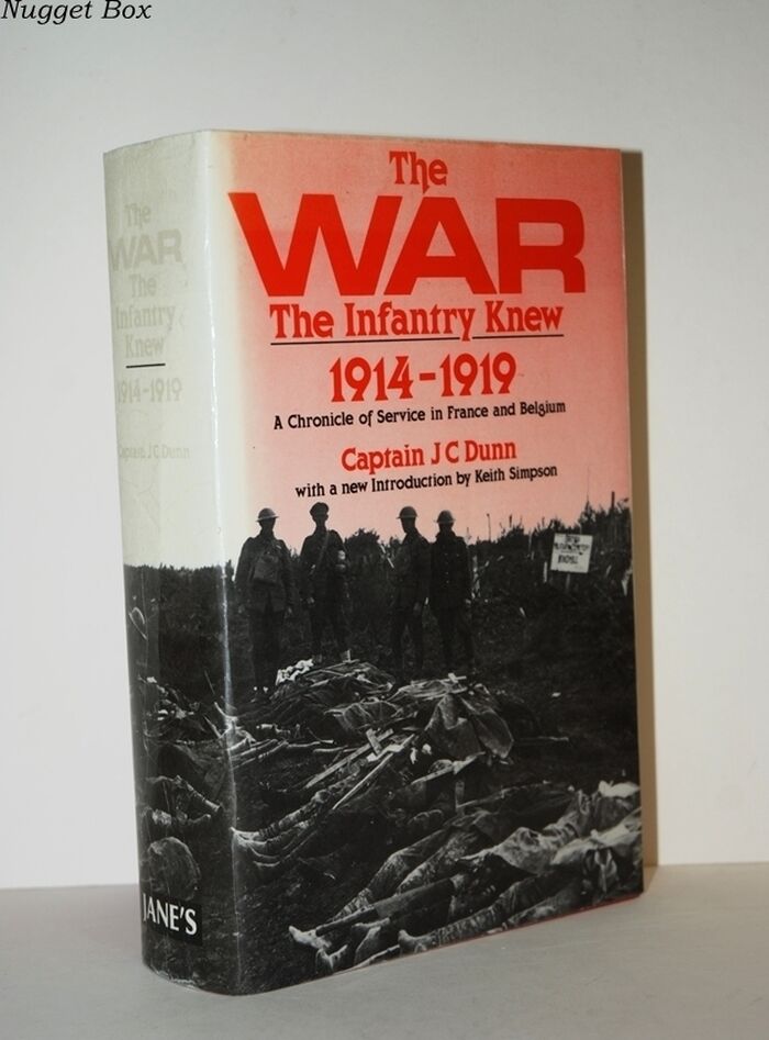 The War the Infantry Knew 1914-1919 A Chronicle of Service in France and Image