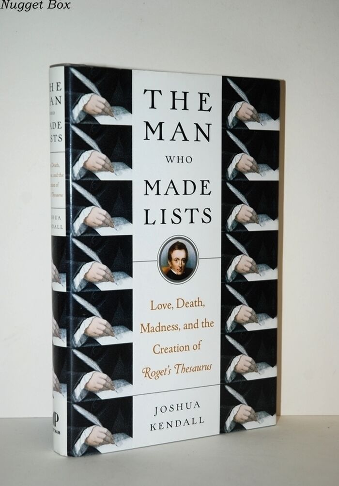 The Man Who Made Lists Love, Death, Madness, and the Creation of Roget's Image