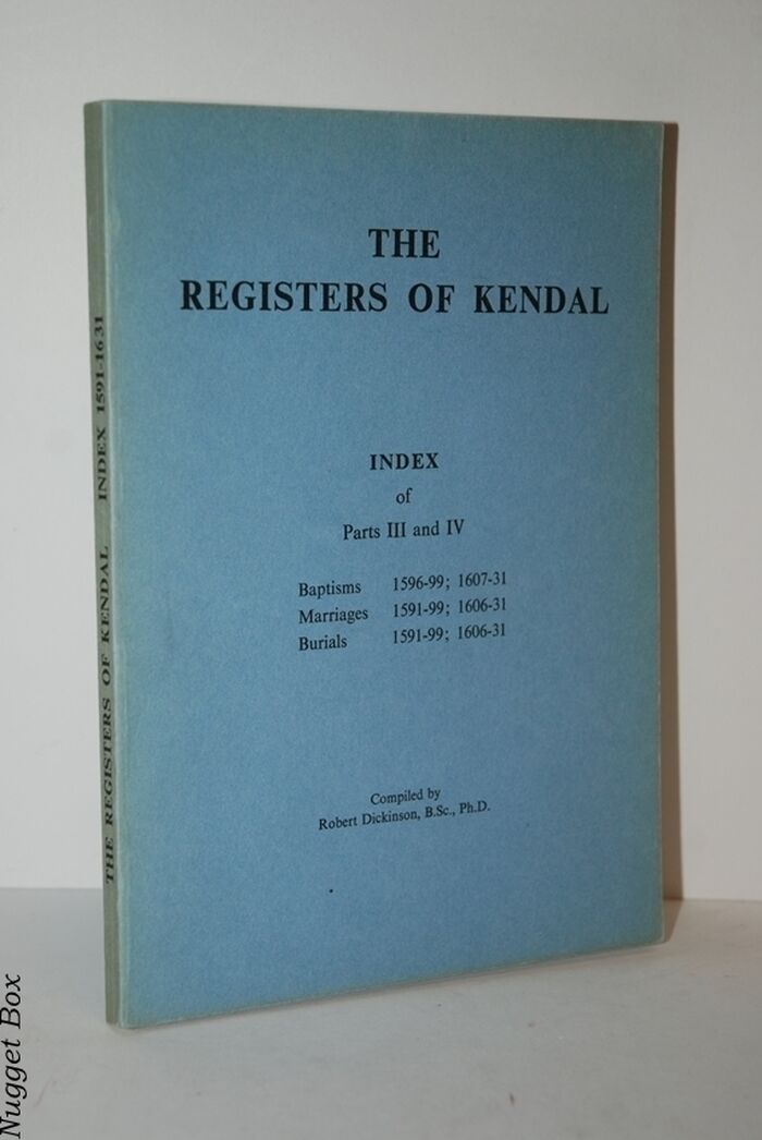 The Registers of Kendal Part III and IV Baptisms, 1596 - 9, Marriages and Image