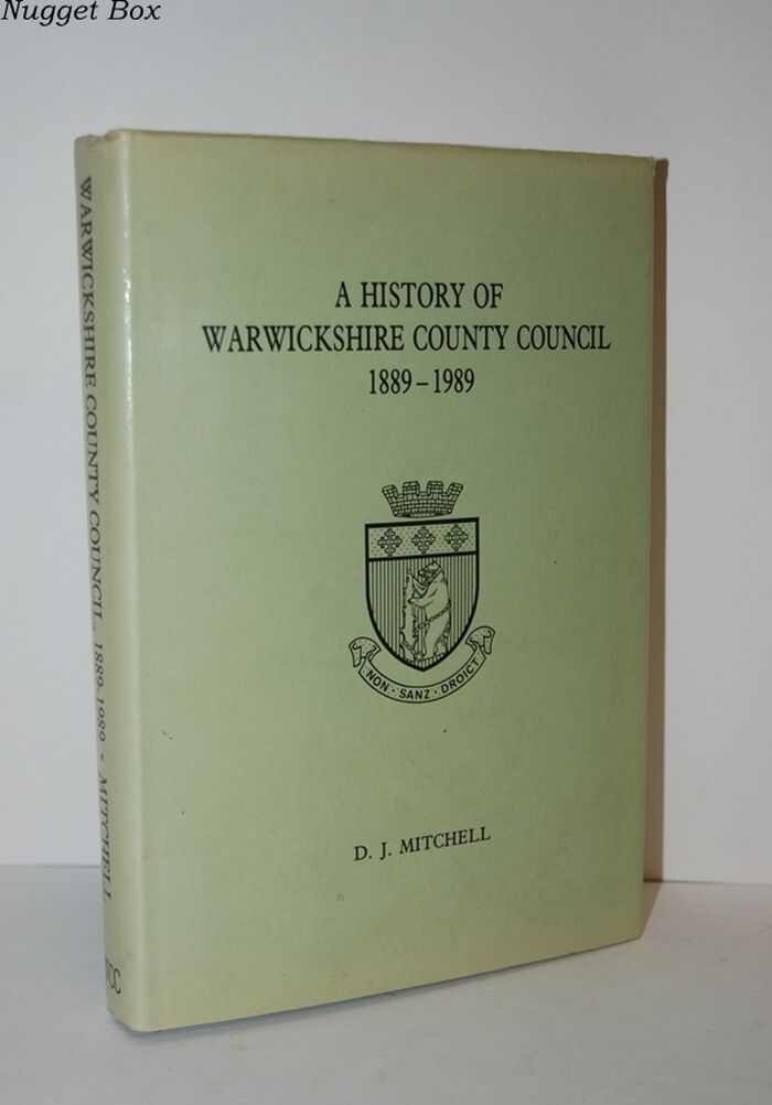 History of Warwickshire County Council, 1889-1989 A Century of County Image