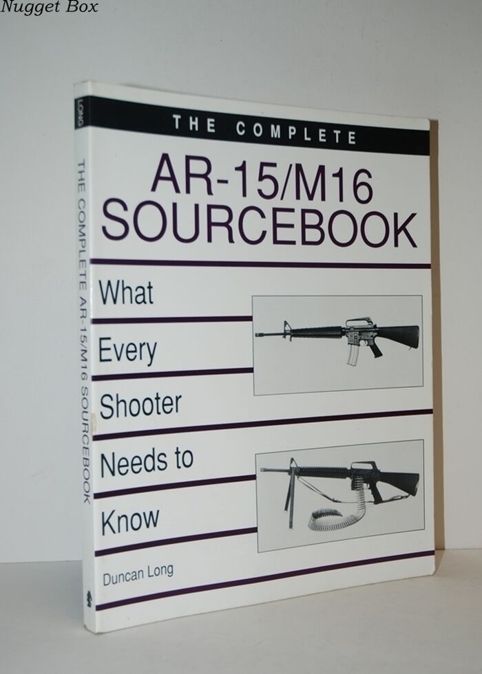 The Complete AR-15/M16 Sourcebook What Every Shooter Needs to Know Image