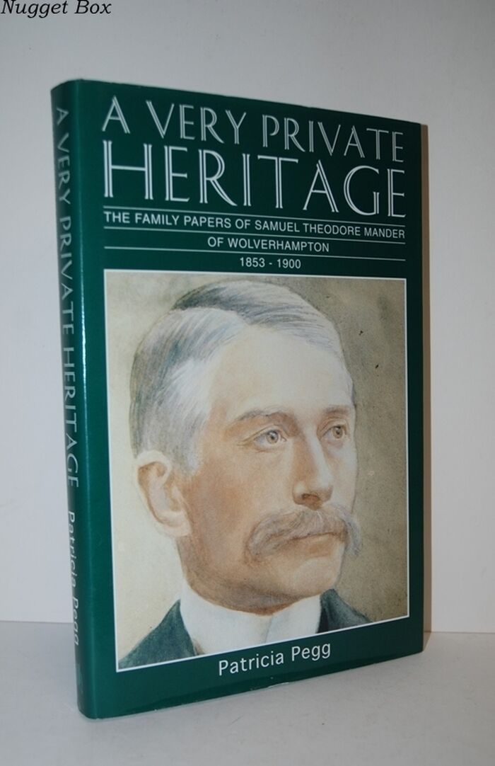 A VERY PRIVATE HERITAGE The Family Papers of Samuel Theodore Mander Image