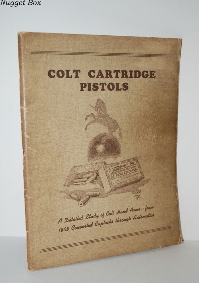 COLT CARTRIDGE PISTOLS A Detailed Study of Colt Hand Arms from 1868 Image