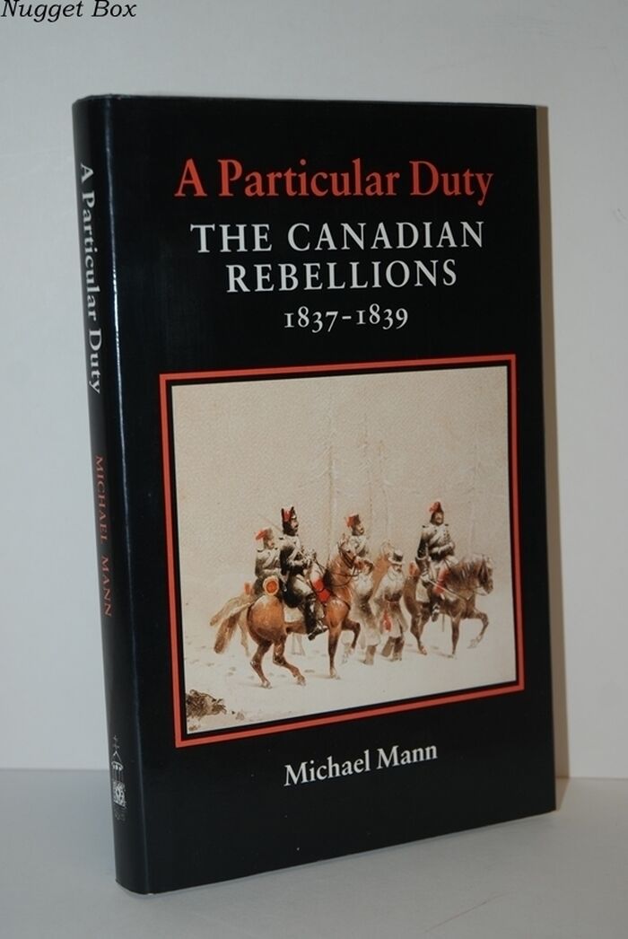 A Particular Duty Canadian Rebellions, 1837-39 Image