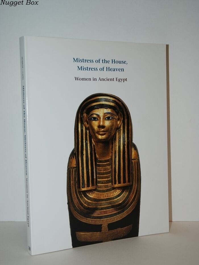 Mistress of the House, Mistress of Heaven Women in Ancient Egypt Image
