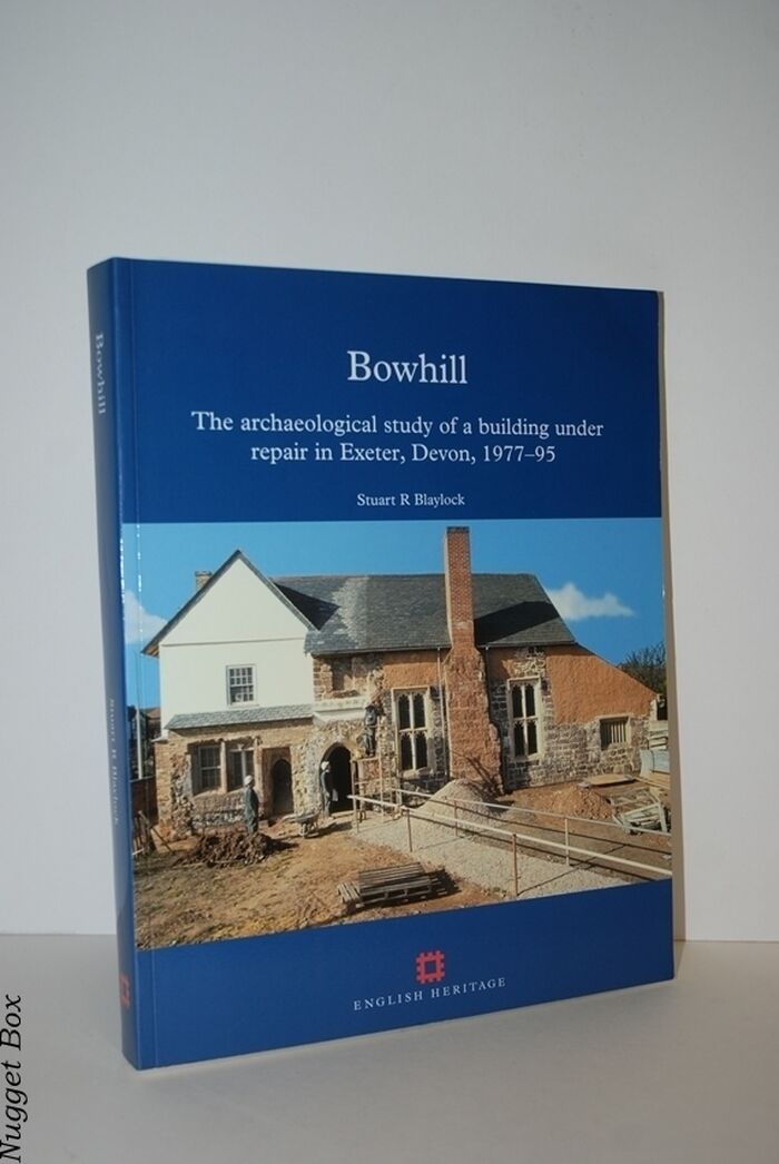 Bowhill, Exeter, Devon The Archaeological Study of a Building under Image