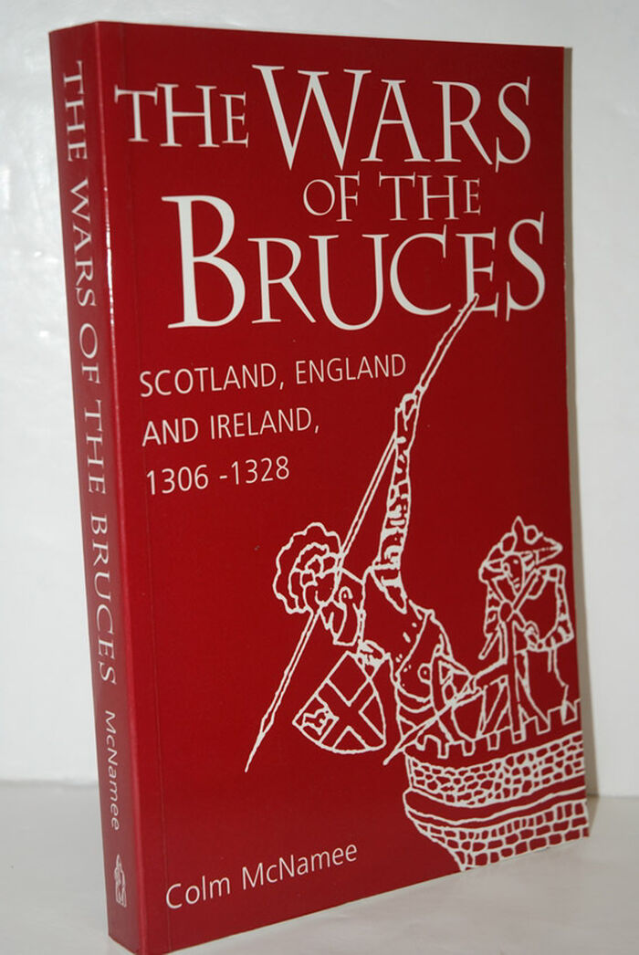 The Wars of the Bruces  Scotland, England and Ireland, 1306-28 Image