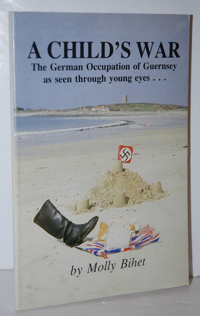 A Child's War  The German Occupation of Guernsey as seen through young Image