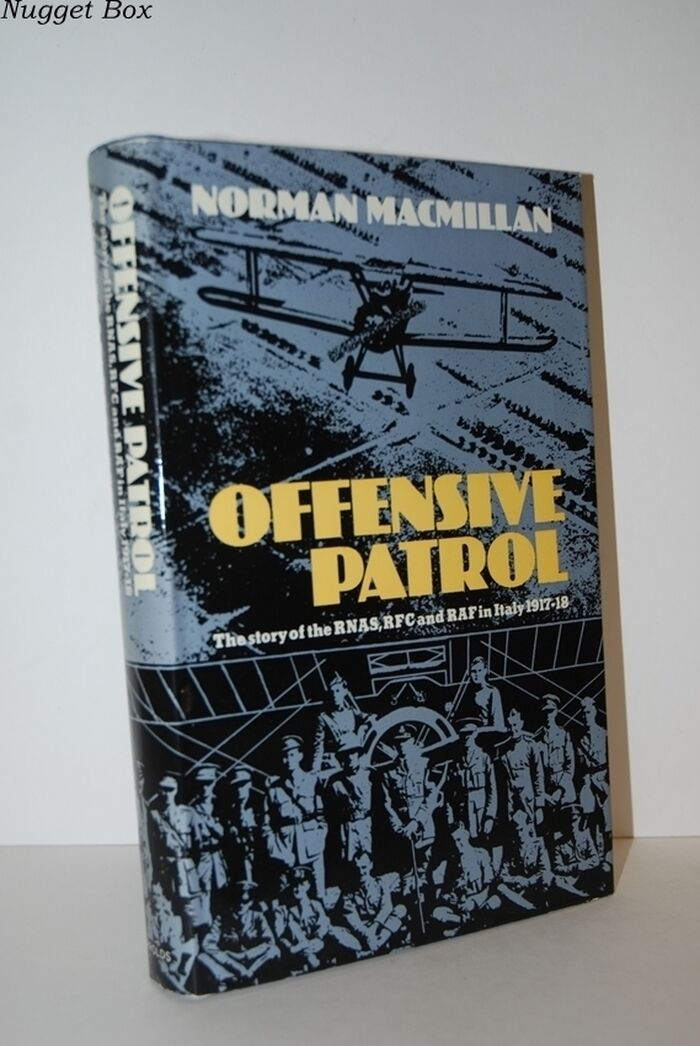 Offensive Patrol The Story of the R. N. A. S., R. F. C. and R. A. F. in Image