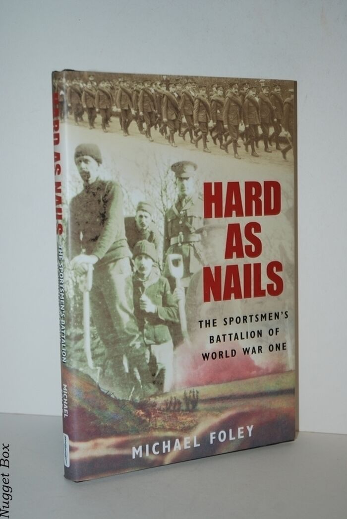Hard As Nails The Sportsmen's Battalion of World War One Image