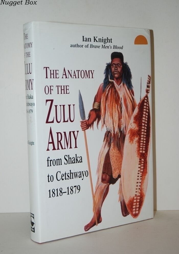The Anatomy of the Zulu Army From Shaka to Cetshwayo, 1818-1879 Image
