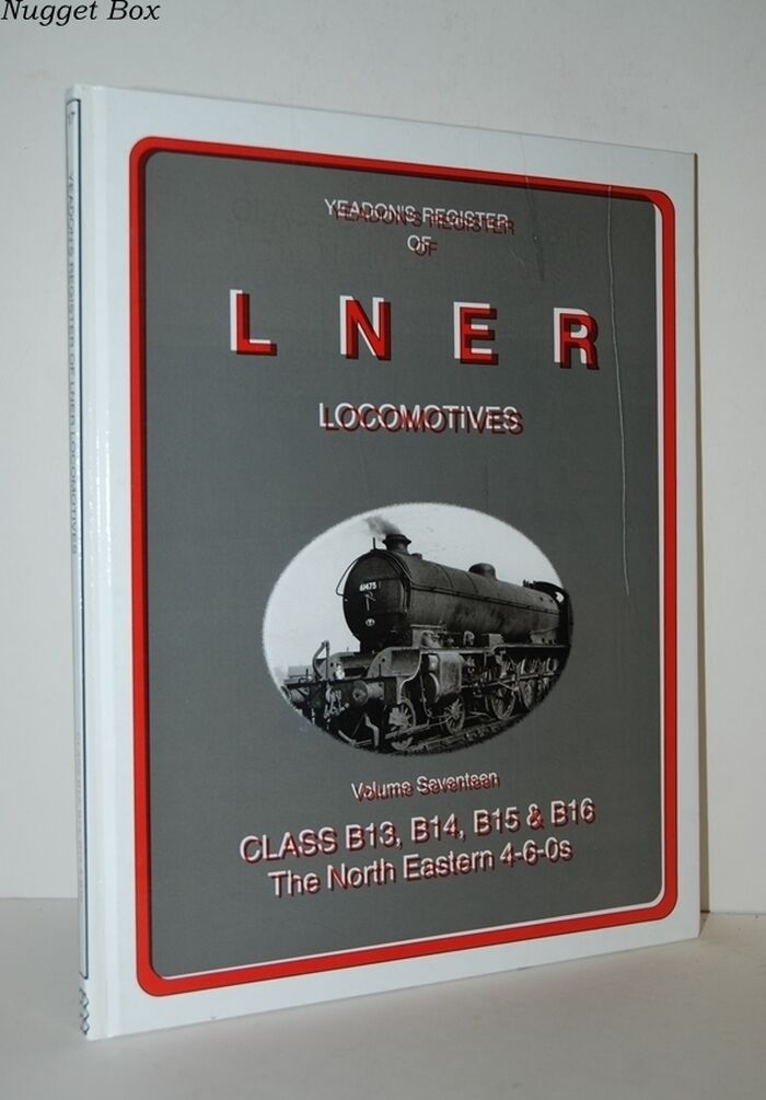 Yeadon's Register of LNER Locomotives Volume 17 Class B13, B14, B15 & B16 Image